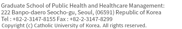 Songeui Medical Campus :  222 Banpo-daero Seocho-gu, Seoul, (06591) Republic of Korea Tel : +82-2-2258-7114   Fax : +82-2-532-6537 Copyright (c) Catholic University of Korea. All rights reserved.
